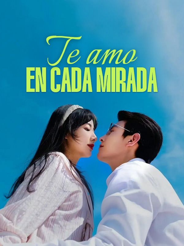 Te amo en cada mirada