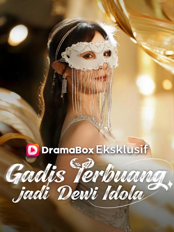 Gadis Terbuang jadi Dewi Idola