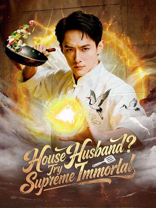 House Husband? Try Supreme Immortal (DUBBED)