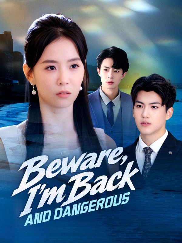 Beware, I'm Back and Dangerous