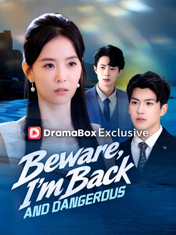 Beware, I'm Back and Dangerous