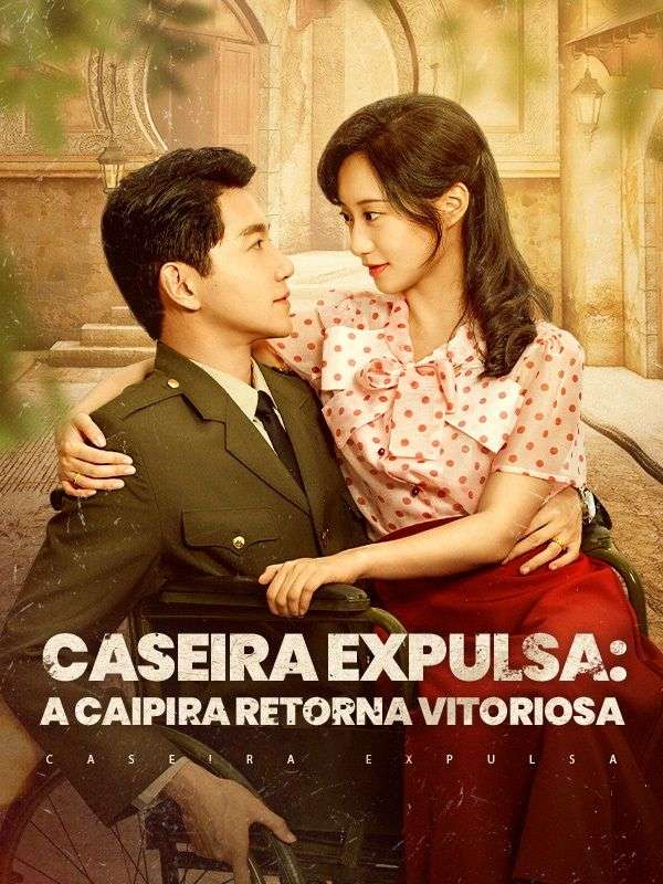 Caseira Expulsa: A Caipira Retorna Vitoriosa (Dublado)