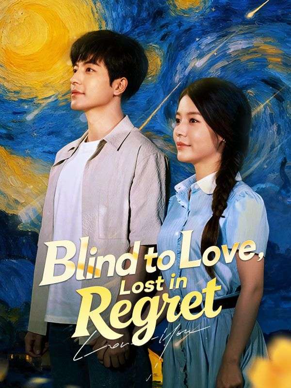 Blind to Love, Lost in Regret
