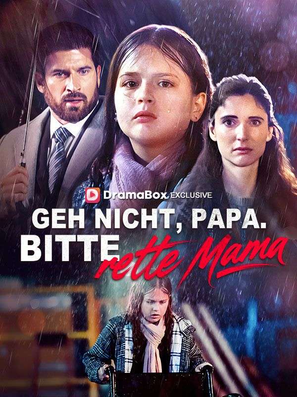 Geh nicht, Papa. Bitte rette Mama