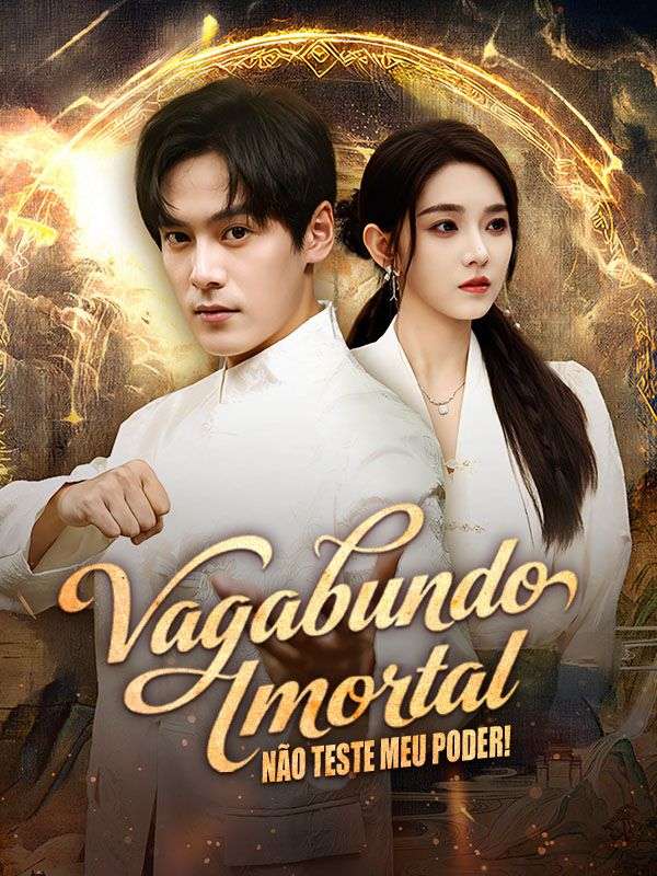 Vagabundo Imortal: Não Teste Meu Poder!