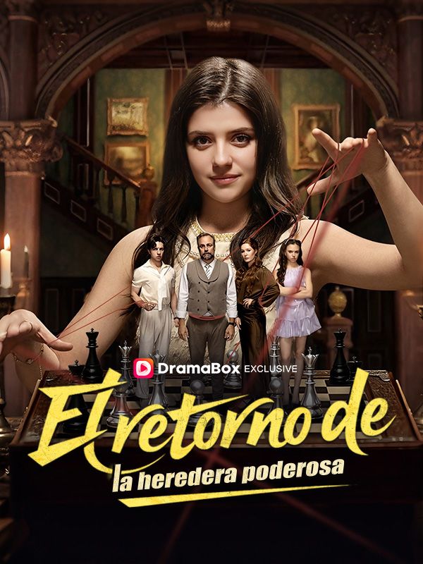 El retorno de la heredera poderosa