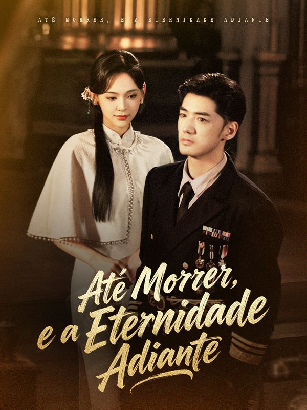Até Morrer, e a Eternidade Adiante
