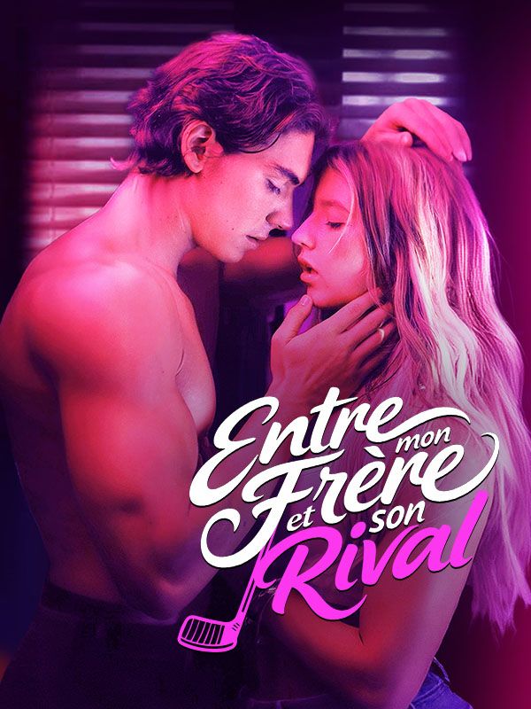 Entre mon Frère et son Rival ( Doublé ) 