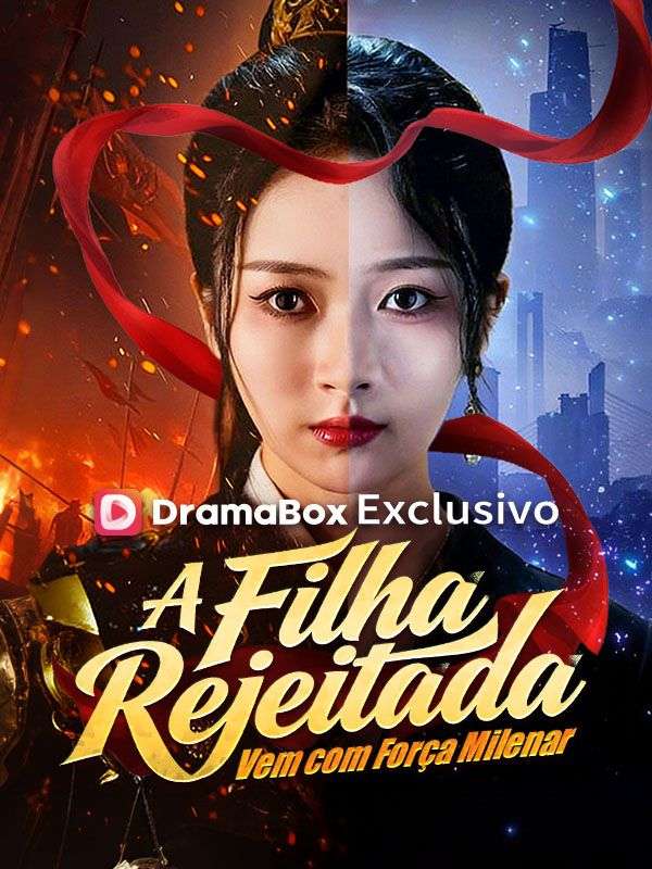 A Filha Rejeitada Vem com Força Milenar