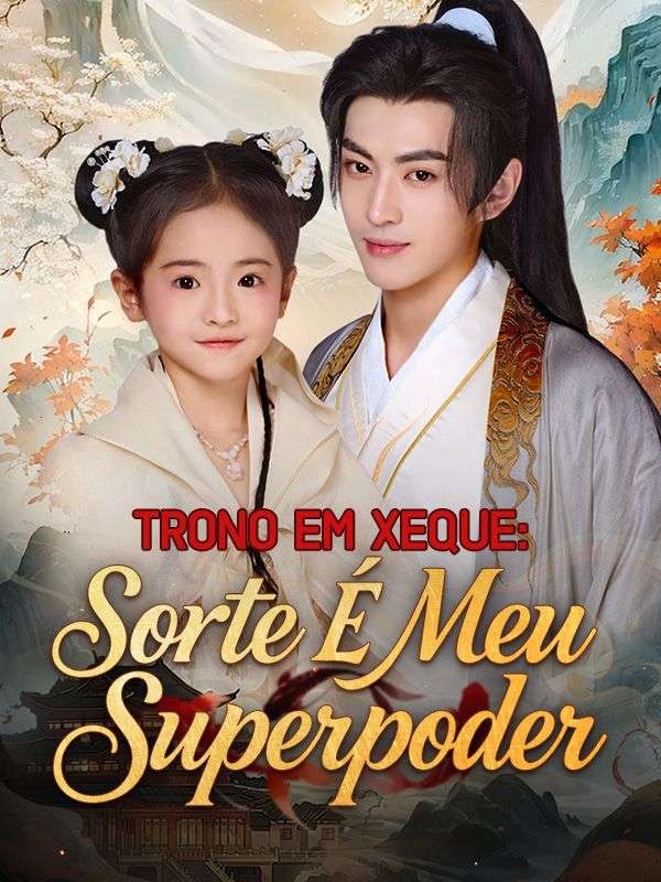 Trono em Xeque: Sorte É Meu Superpoder