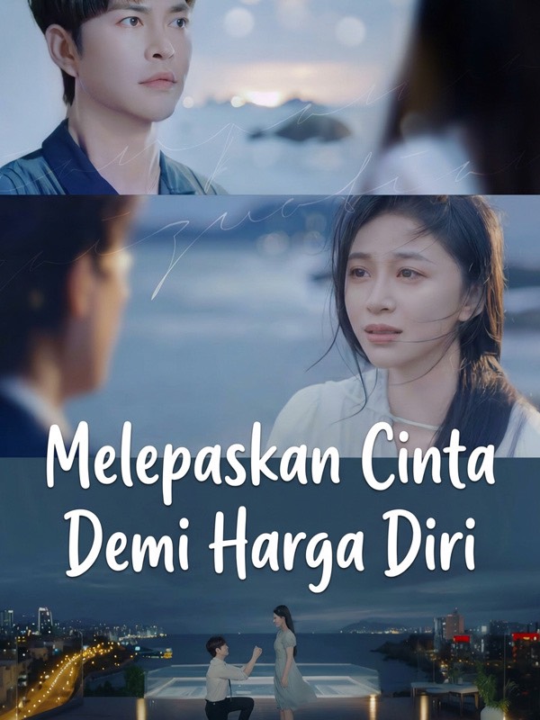 Melepaskan Cinta Demi Harga Diri Melepaskan Cinta Demi Harga Diri Chinese drama poster - Reelife