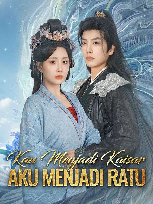 Kau Menjadi Kaisar Aku Menjadi Ratu