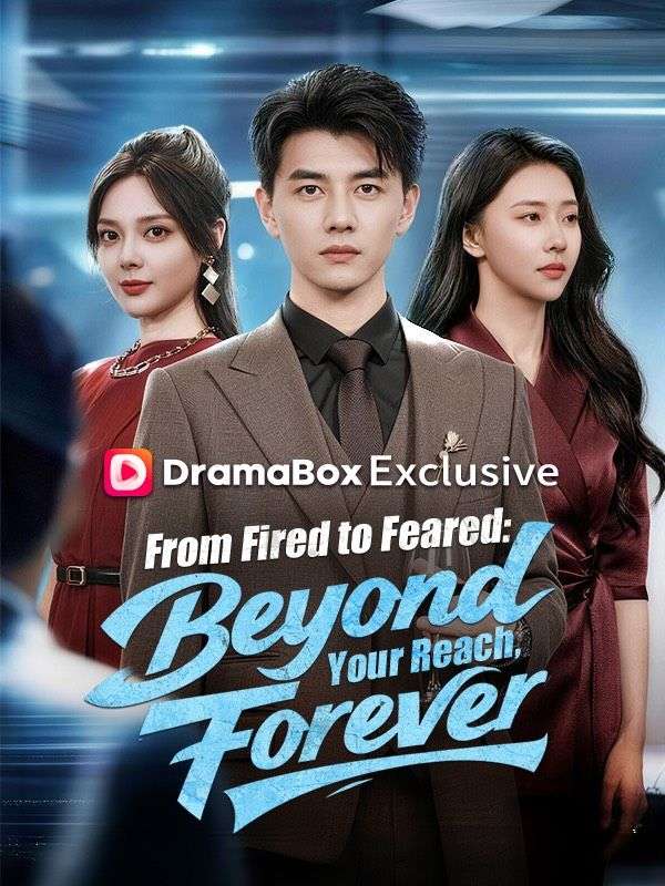 From Fired to Feared: Beyond Your Reach, Forever (DUBBED)