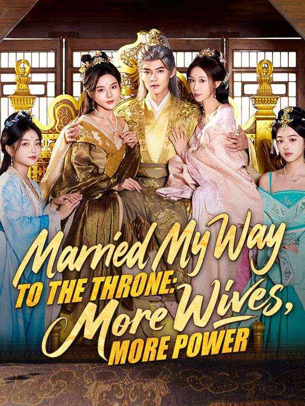 Married My Way to the Throne: More Wives, More Power