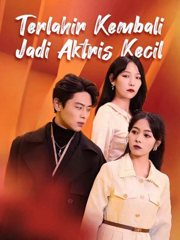 Terlahir Kembali Jadi Aktris Kecil