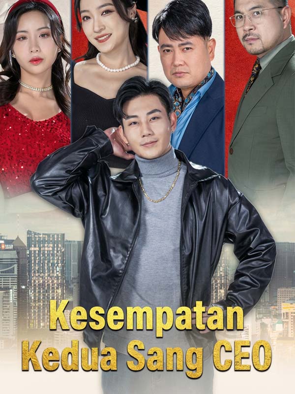 Kesempatan Kedua Sang CEO Kesempatan Kedua Sang CEO Chinese drama poster - Reelife