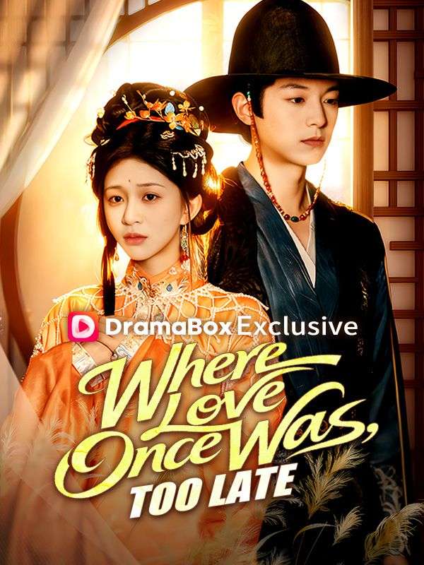 Where Love Once Was, Too Late