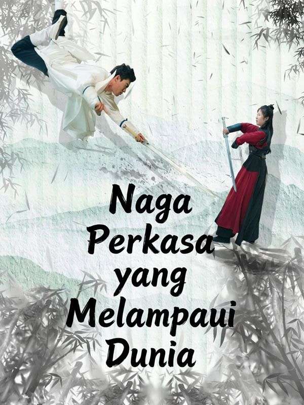 Naga Perkasa yang Melampaui Dunia
