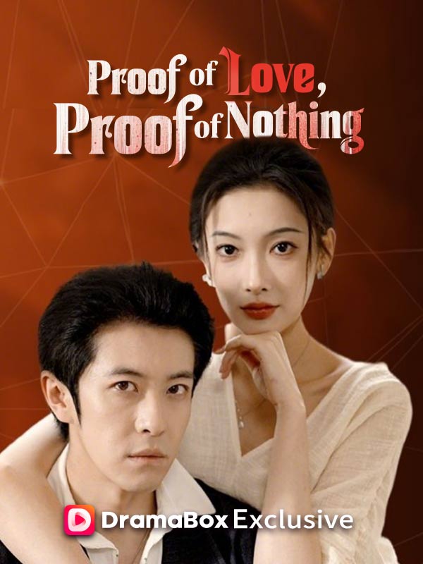Proof of Love, Proof of Nothing