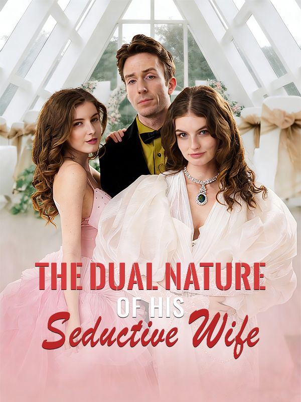 The Dual Nature of His Seductive Wife