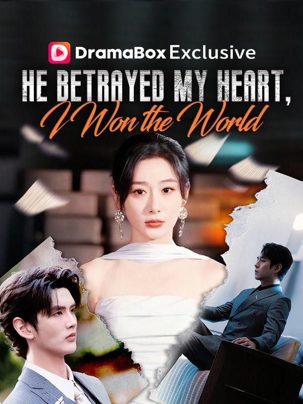 He Betrayed My Heart, I Won the World