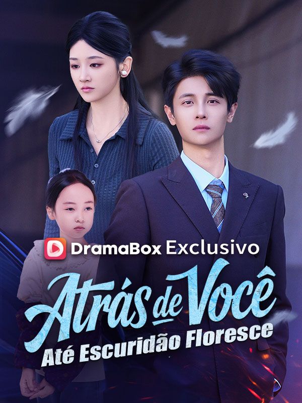 Atrás de Você, Até Escuridão Floresce (Dublado)