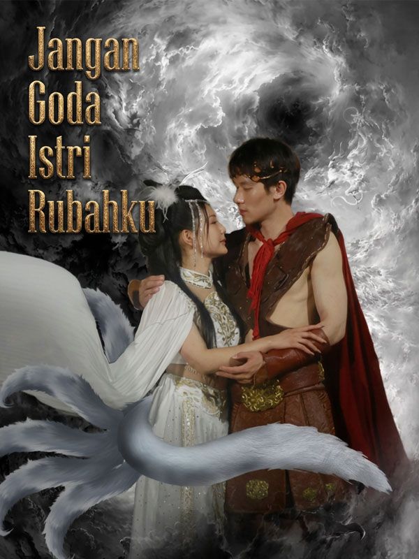 Jangan Goda Istri Rubahku