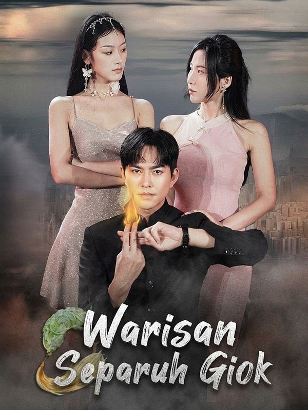 Drama China Warisan Separuh Giok sub Indo - poster