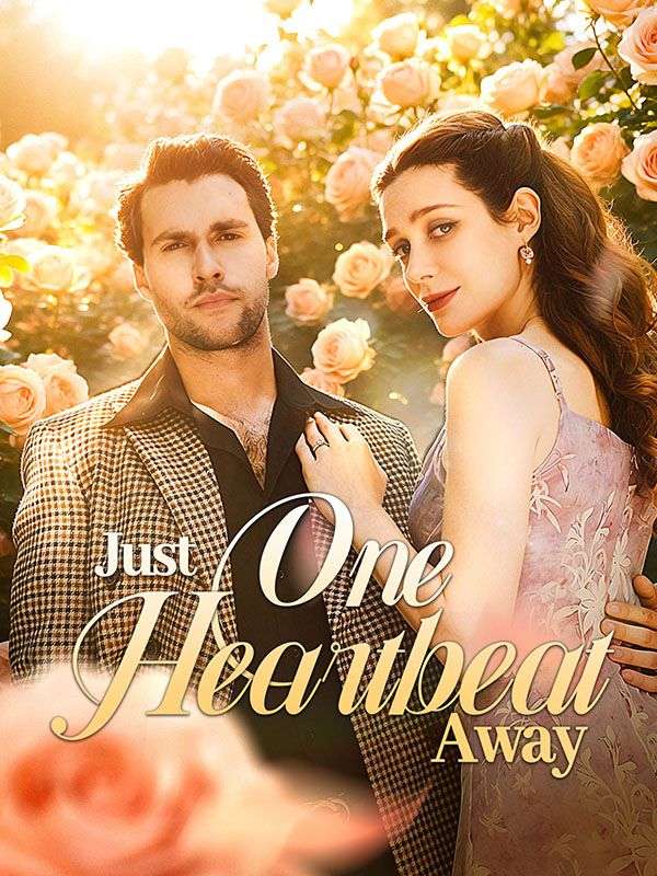 Just One Heartbeat Away