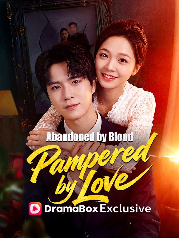 Abandoned by Blood, Pampered by Love