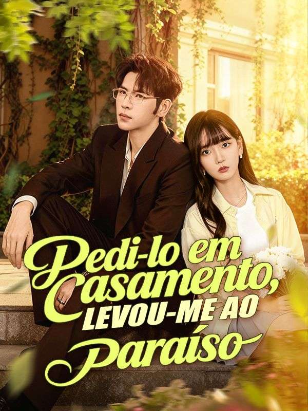 Pedi-lo em Casamento, Levou-me ao Paraíso