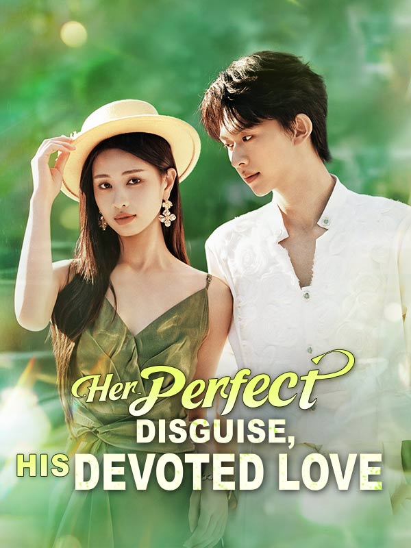 Her Perfect Disguise, His Devoted Love (DUBBED)