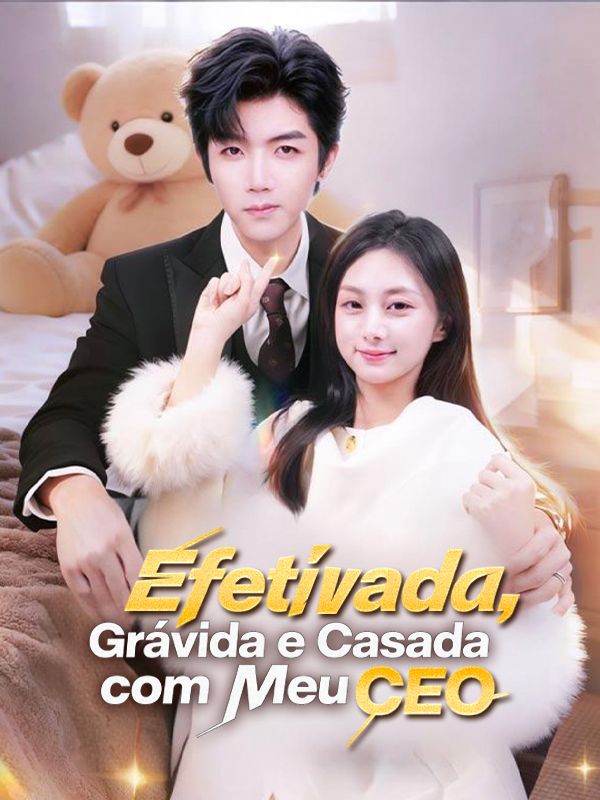 Efetivada, Grávida e Casada com Meu CEO