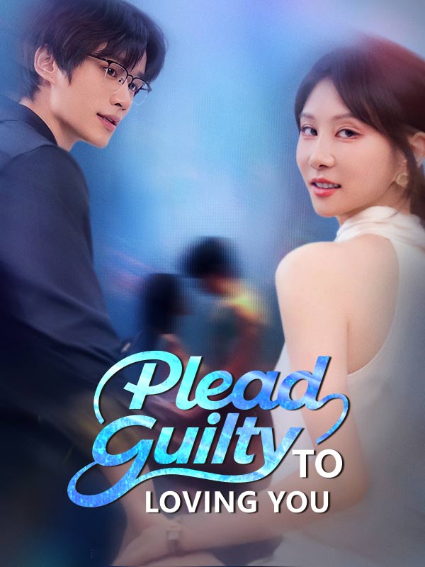 Plead Guilty to Loving You