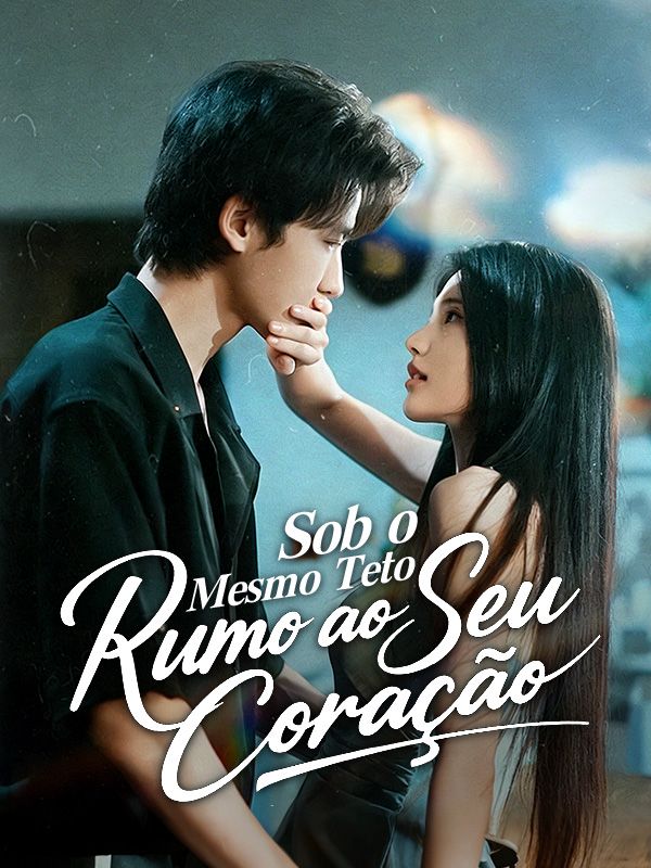 Sob o Mesmo Teto, Rumo ao Seu Coração