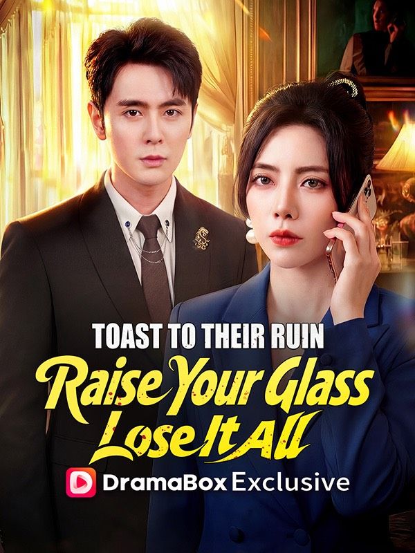 Toast to Their Ruin: Raise Your Glass, Lose It All(DUBBED）