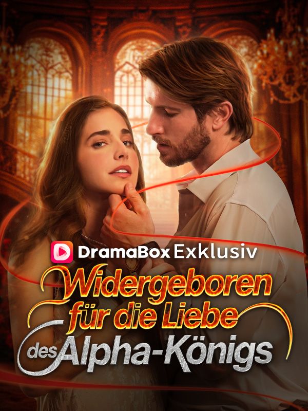 Wiedergeboren für die Liebe des Alpha-Königs