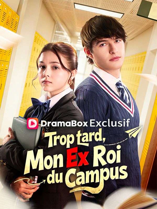 Trop tard, Mon Ex Roi du Campus poster