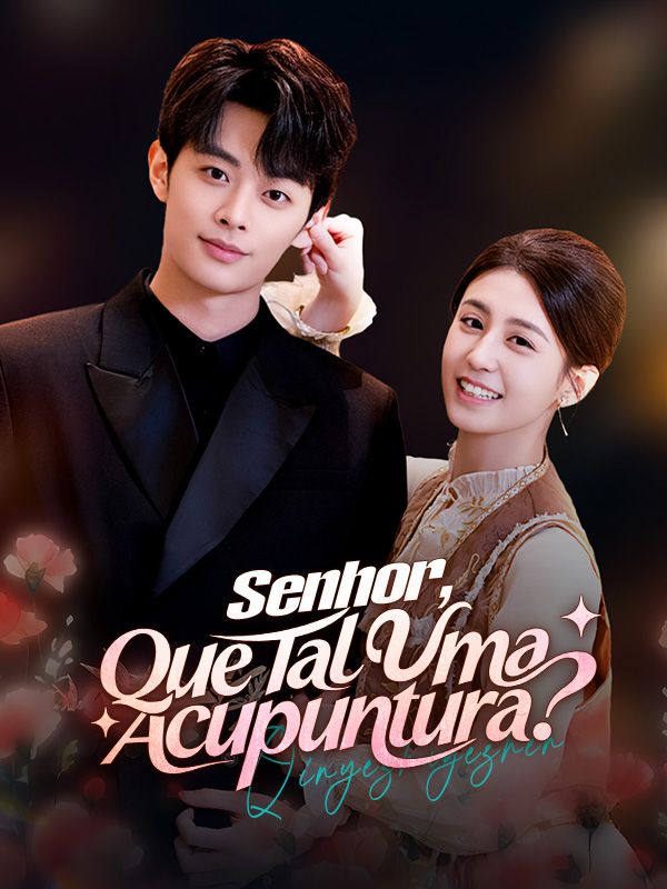 Senhor, Que Tal Uma Acupuntura? poster