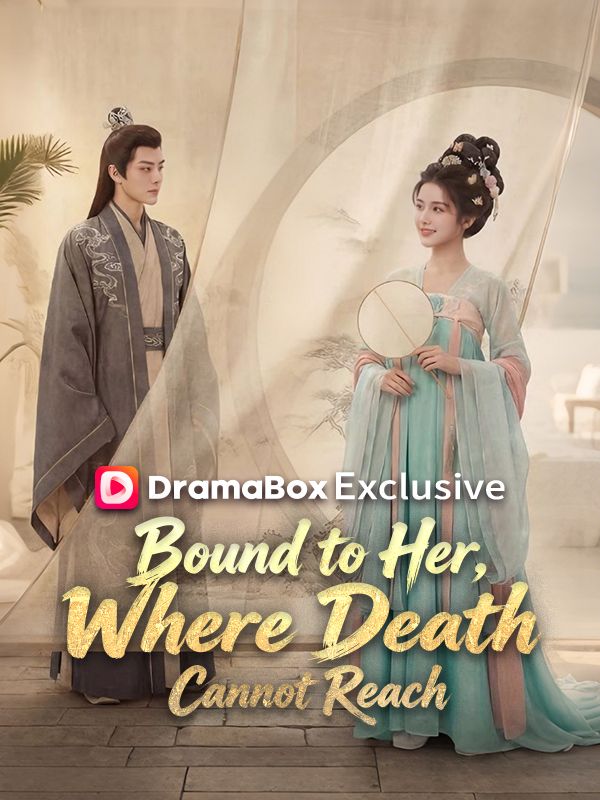 Bound to Her, Where Death Cannot Reach