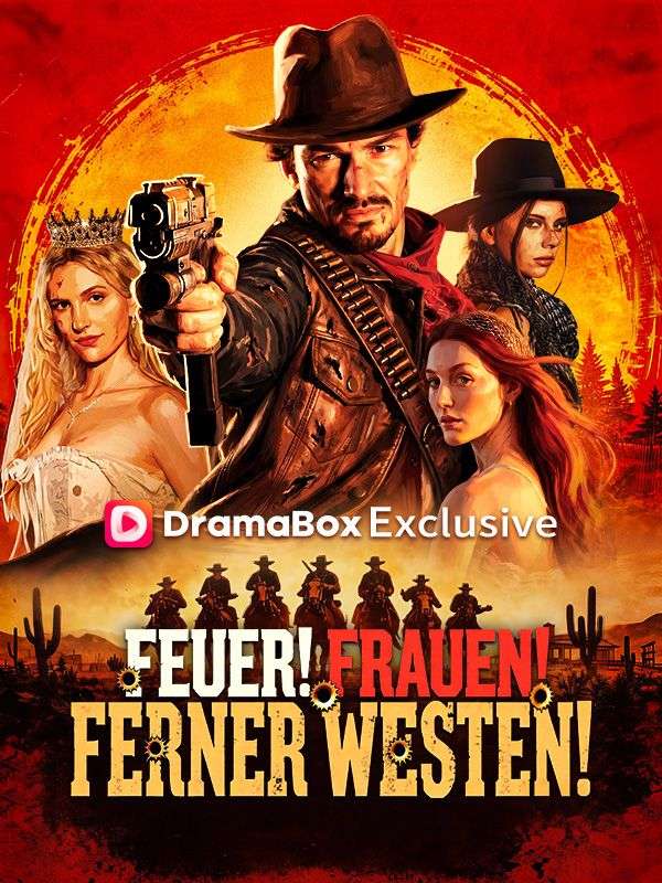 Feuer! Frauen! Ferner Westen!