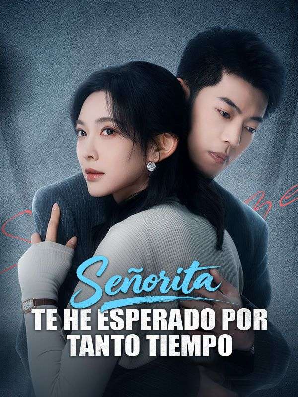 Señorita, te he esperado por tanto tiempo