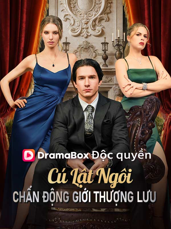 Cú Lật Ngôi Chấn Động Giới Thượng Lưu