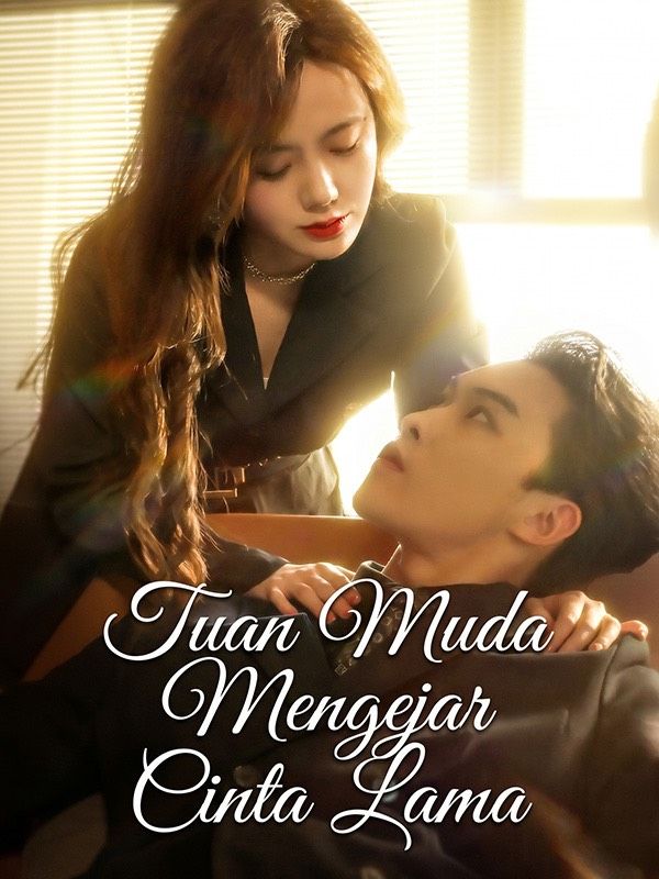 Tuan Muda Mengejar Cinta Lama