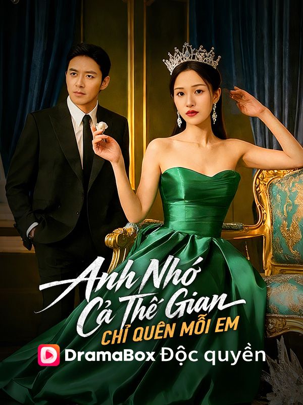 Anh Nhớ Cả Thế Gian, Chỉ Quên Mỗi Em 
