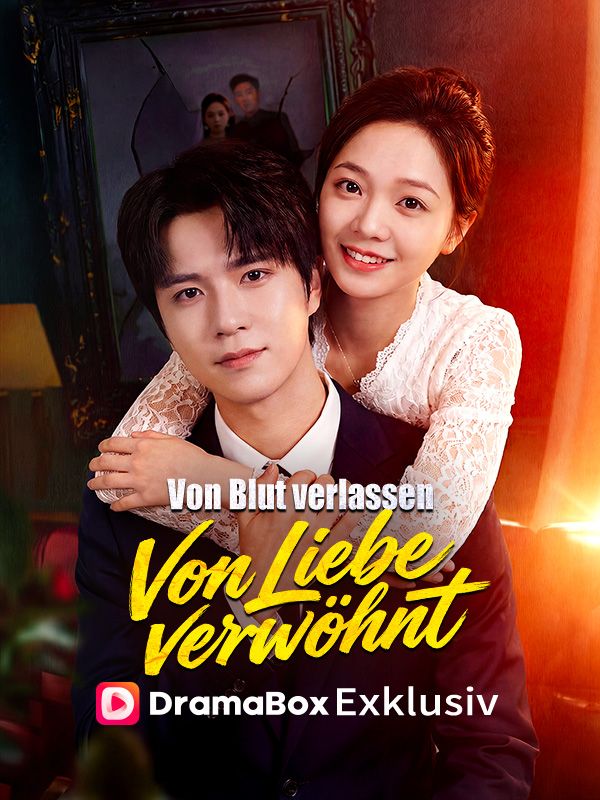 Von Blut verlassen, von Liebe verwöhnt