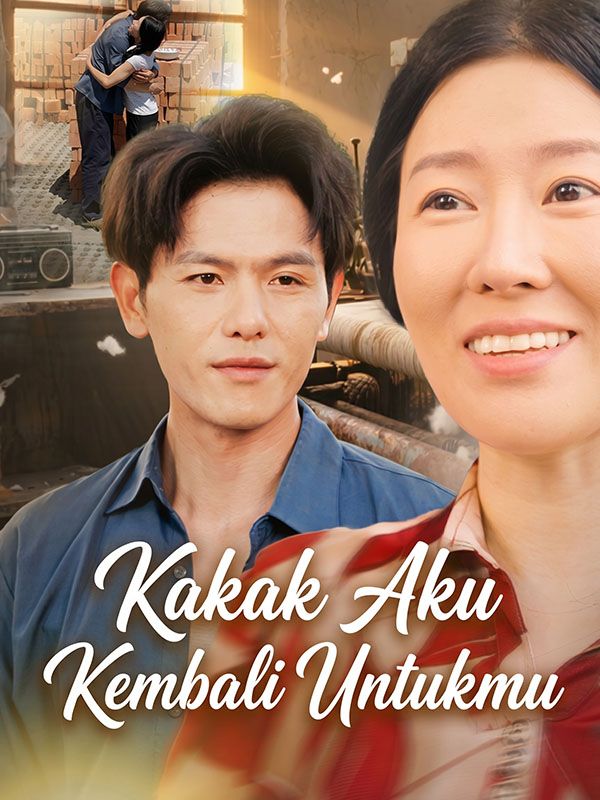 Kakak Aku Kembali Untukmu