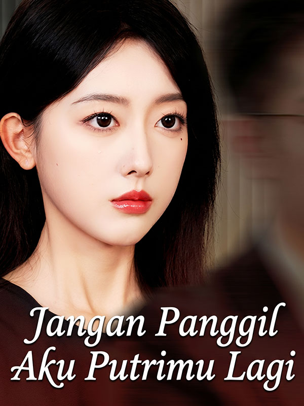 Jangan Panggil Aku Putrimu Lagi