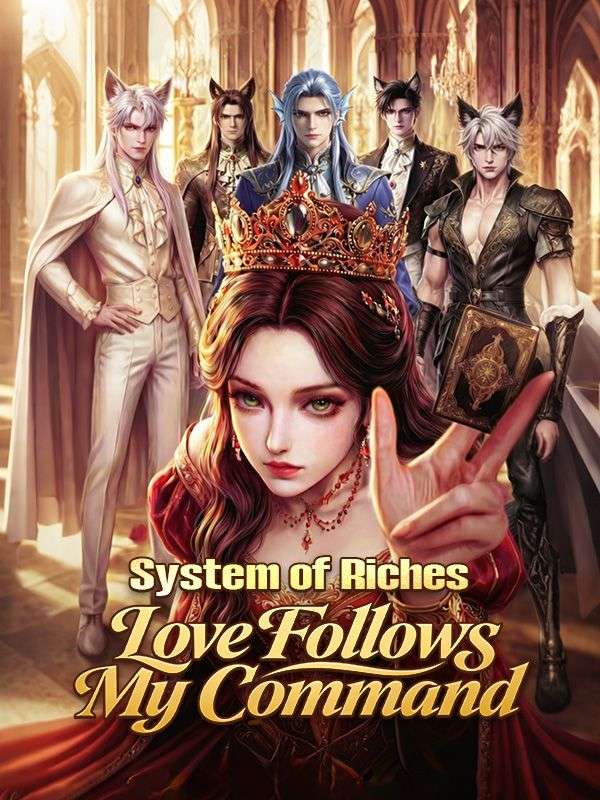 System of Riches: Love Follows My Command