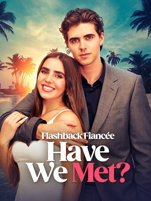 Flashback Fiancée: Have We Met?